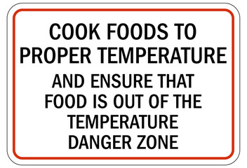 Fototapeta premium Food safety sign and labels cook foods to proper temperature and ensure that food is out of the temperature danger zone
