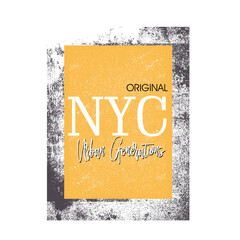 Nyc Typography Original Urban generations grunge varsity typo poster for t shirt print design vector illustration distress graphic