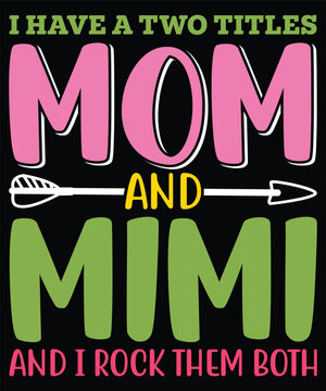 I'v a two tittle s mom and mimi and i rock them both