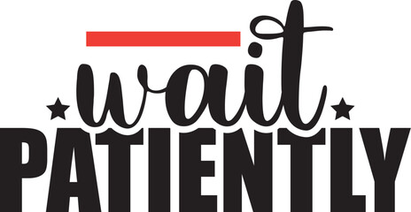 Wait Patiently