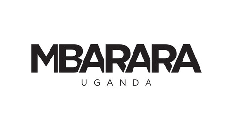 Mbarara in the Uganda emblem. The design features a geometric style, vector illustration with bold typography in a modern font. The graphic slogan lettering. © SolaruS