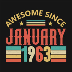 Awesome Since January 1963. Born in January 1963 vintage birthday quote design