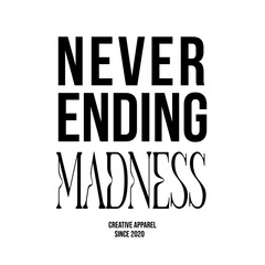 Never Ending Madness Streetwear Style Shirt Design Brand Clothing