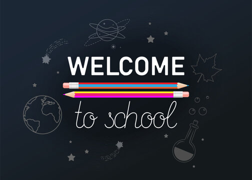 Welcome to school banner, inscription on the background of a school blackboard with chalk drawings. Vector illustration.
