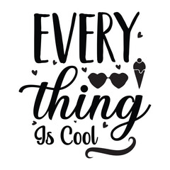  every thing is cool SVG t-shirt design, summer SVG, summer quotes , waves SVG, beach, summer time  SVG, Hand drawn vintage illustration with lettering and decoration elements