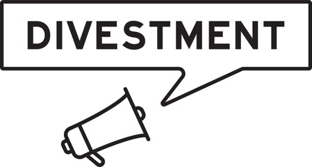 Megaphone icon with speech bubble in word divestment on white background