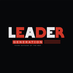 Leader the new generation moving forward typography graphic design t-shirt prints design