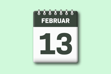 13. Februar - Die Kalender Illustration zeigt ein Kalenderblatt auf gr?nem Hintergrund. Dreizehnter Tag vom Monat Februar