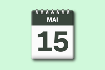 15. Mai - Die Kalender Illustration zeigt ein Kalenderblatt auf gr?nem Hintergrund. F?nfzehnter Tag vom Monat Mai