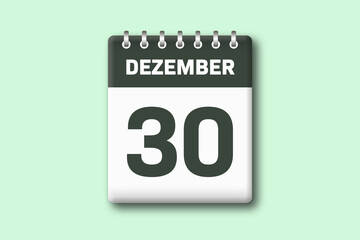 30. Dezember - Die Kalender Illustration zeigt ein Kalenderblatt auf gr?nem Hintergrund. Drei?igster Tag vom Monat Dezember