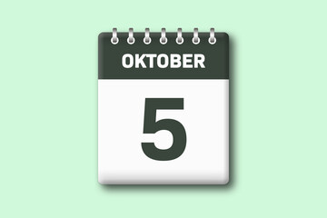 5. Oktober - Die Kalender Illustration zeigt ein Kalenderblatt auf gr?nem Hintergrund. F?nfter Tag vom Monat Oktober