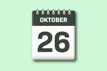 26. Oktober - Die Kalender Illustration zeigt ein Kalenderblatt auf gr?nem Hintergrund. Sechsundzwanzigster Tag vom Monat Oktober