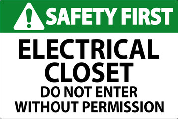Safety First Sign Electrical Closet - Do Not Enter Without Permission