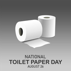National Toilet Paper Day vector. Roll of toilet paper icon. Toilet Paper Day Poster, social media post, August 26. Important day