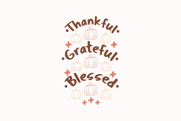Fall Pumpkin EPS Design. Thankful Grateful Blessed t shirt design
