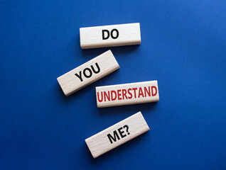 Do you understand me symbol. Concept words Do you understand me on wooden blocks. Beautiful deep...
