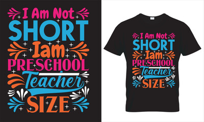 I am not short I am preschool teacher size t shirt design template.