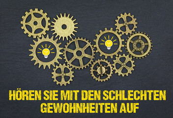 Hören Sie mit den schlechten Gewohnheiten auf	