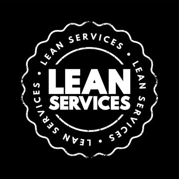 Lean Services - application of lean manufacturing production methods in the service industry, text concept stamp