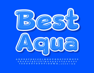 Vector bright advertisement Best Aqua. Glossy Cute Font. Blue Alphabet Letters and Numbers