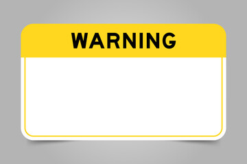 Label banner that have yellow headline with word warning and white copy space, on gray background