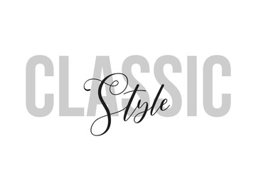 Classic style lettering typography on tone of grey color. Positive quote, happiness expression, motivational and inspirational saying. Greeting card, sticker, poster.