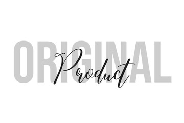 Original products lettering typography on tone of grey color. Positive quote, happiness expression, motivational and inspirational saying. Greeting card, sticker, poster.