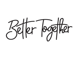 better Together