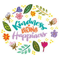 Kindness bring happiness, hand lettering. Poster quote.
