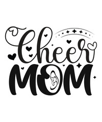 Cheer mom Happy mother's day shirt print template, Typography design for mom, mother's day, wife, women, girl, lady, boss day, birthday 