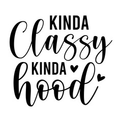 Kinda Classy Kinda Hood