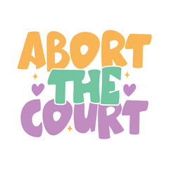 Abort the Court