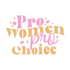 Pro Women Pro Choice