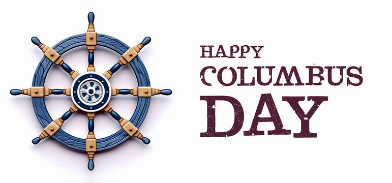 Happy Columbus Day with vintage ship steering wheel over white isolated background