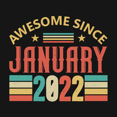 Awesome Since January 2022. Born in January 2022 vintage birthday quote design