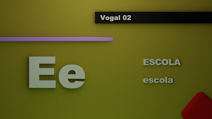 3D rendering of the lowercase and uppercase E vowel of Escola