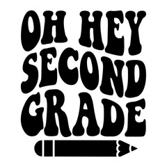 Oh Hey Second Grade Svg