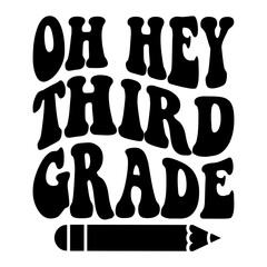 Oh Hey Third Grade Svg, 