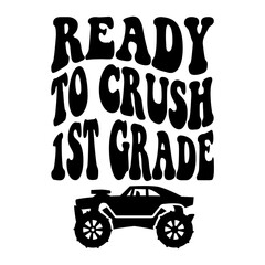 Ready To Crush First Grade Svg