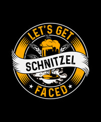 Naklejka premium Oktoberfest T-shirt Design Let's Get Schnitzel Faced
