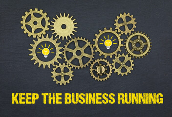 Keep the business running	
