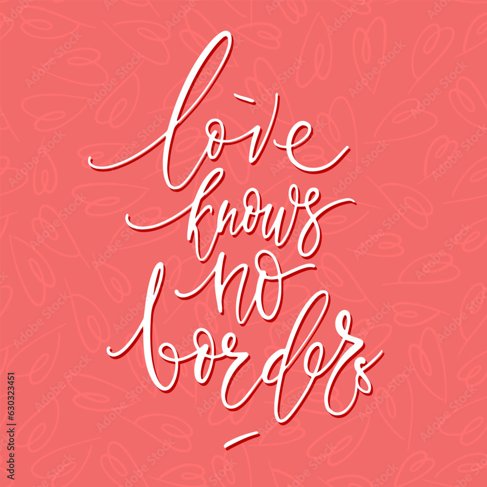 Poster love knows no borders vector script thin lettering phrase on heart pattern background. minimalistic 