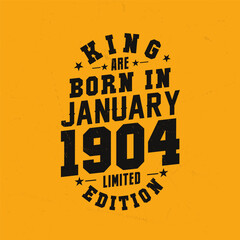 King are born in January 1904. King are born in January 1904 Retro Vintage Birthday