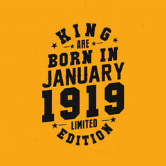 King are born in January 1919. King are born in January 1919 Retro Vintage Birthday