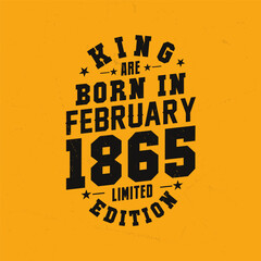 King are born in February 1865. King are born in February 1865 Retro Vintage Birthday