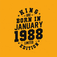 King are born in January 1988. King are born in January 1988 Retro Vintage Birthday