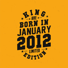 Obraz premium King are born in January 2012. King are born in January 2012 Retro Vintage Birthday