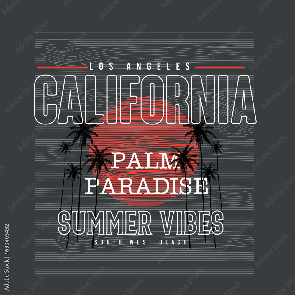 Wall mural Beach Graphics California Summer Vibes Palm Paradise los angeles Typography poster banner outline sun palm  tree vector illustration for t shirt graphic print design vector