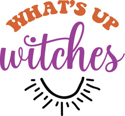 What’s Up Witches SVG
