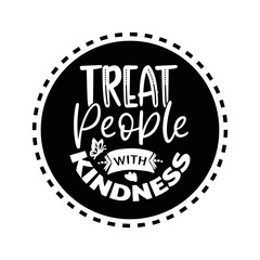 Treat People with Kindness  svg